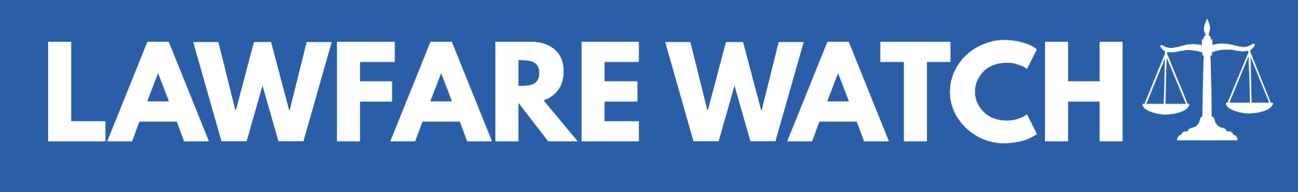 LAWFARE WATCH